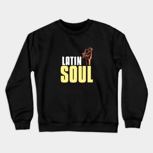 latin soul Crewneck Sweatshirt